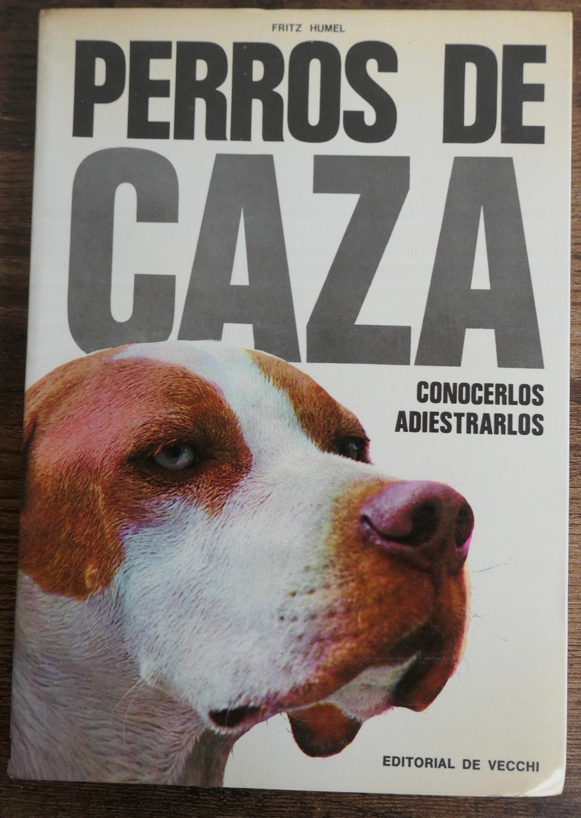 PERROS DE CAZA CONOCERLOS ADIESTRARLOS- FRITZ HUMEL