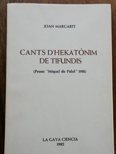 Cants d'hekatònim de tifundis- joan margarit -la gaya ciencia- 1982